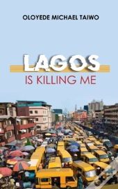 Lagos Is Killing Me