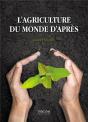 L'Agriculture Du Monde D'Apres - Preview