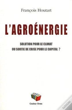 Capa do artigo L'Agroénergie, Solution Pour Le Climat Ou Sortie De Crise Pour Le Capital ?
