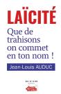 Laïcité : Que De Trahisons On Commet En Ton Nom ! - Preview