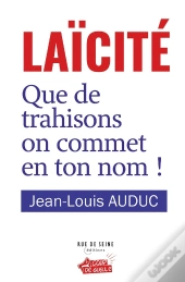 Laïcité : Que De Trahisons On Commet En Ton Nom !