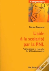 L'Aide À La Scolarité Par La Pnl : Comprendre Et Résoudre Les Difficultés Scolaires