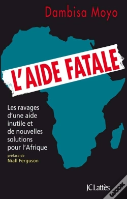 Capa do artigo L'Aide Fatale ; Les Ravages D'Une Aide Inutile Et De Nouvelles Solutions Pour L'Afrique