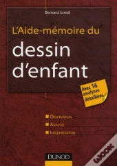 L'Aide-Mémoire Du Dessin D'Enfant ; Observation, Analyse, Interprétation