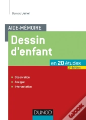L'Aide Mémoire Du Dessin D'Enfant ; Observation, Analyse, Interprétation