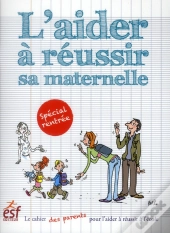 L'Aider À Reussir Sa Maternelle (2e Édition)