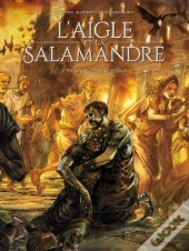 L'Aigle Et La Salamandre Tome 1 : Naissance Dans Le Brasier