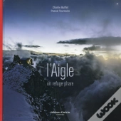 L'Aigle, Un Refuge Phare