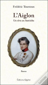 L'Aiglon Un Reve En Autriche