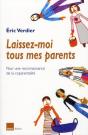 Laissez-Moi Tous Mes Parents ; Pour Une Reconnaissance De La Coparentalité - Preview
