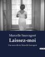 Laissez Moi - Une Nouvelle De Marcelle Sauva - Preview