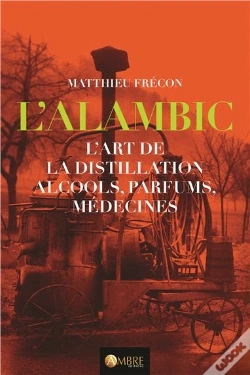 Capa do artigo L'Alambic, L'Art De La Distillation ; Alcools, Parfums, Médecines