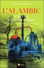 L'Alambic - L'Art De La Distillation - Alcools, Parfums, Medecines - Preview