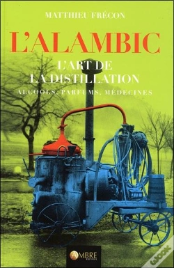 Capa do artigo L'Alambic - L'Art De La Distillation - Alcools, Parfums, Medecines
