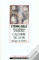 L'Alchimie De La Vie - Biologie Et Tradition
