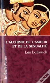 L'Alchimie De L'Amour Et De La Sexualite