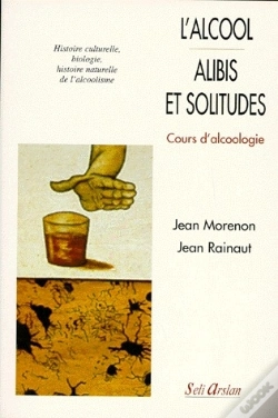 Capa do artigo L'Alcool ; Alibis Et Solitudes ; Cours D'Alcoologie