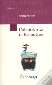 L'Alcool, Moi Et Les Autres