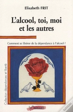 Capa do artigo L'Alcool, Toi, Moi Et Les Autres ; Comment Se Libérer De La Dépendance De L'Alcool ?