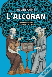 L'Alcoran ; Comment L'Europe A Découvert Le Coran