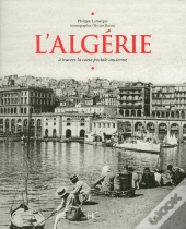 L'Algerie A Travers La Carte Postale Ancienne