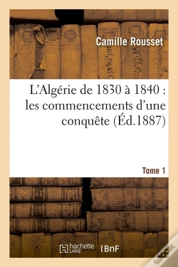 Capa do artigo L'Algerie De 1830 A 1840 T.1 Edition 1887