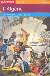 L'Algerie ; Des Origines A Nos Jours