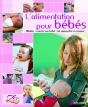 L'Alimentation Pour Bébés ; Allaiter, Nourrir Son Bébé, Lui Apprendre À Manger - Preview
