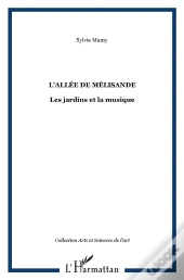 L'Allee De Melisandre ; Les Jardins Et La Musique