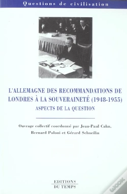Capa do artigo L'Allemagne Des Recommandations De Londres A La Souverainete, 1948 A 1955 ; Aspects De La Question