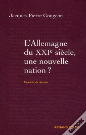 L'Allemagne Du Xxi Siècle ; Une Nouvelle Nation ?