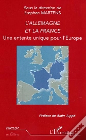 L'Allemagne Et La France ; Une Entente Unique Pour L'Europe