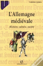 L'Allemagne Médiévale : Histoire, Culture, Société