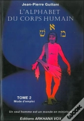 L'Alphabet Du Corps Humain ; T.2 ; Mode D'Emploi