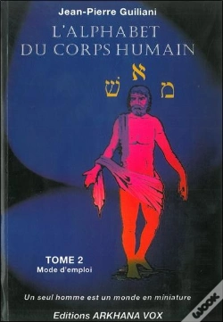 Capa do artigo L'Alphabet Du Corps Humain ; T.2 ; Mode D'Emploi