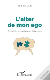 L'Alter De Mon Ego ; Empathie, Mimétisme Et Éducation