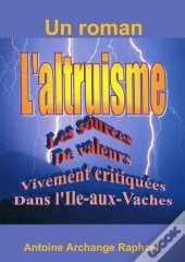 L'Altruisme, Les Sources De Valeurs Vivement Critiquees Dans L'Ile-Aux-Vaches