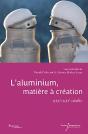 L'Aluminium, Matiere A Creation - Preview