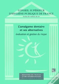 Capa do artigo L'Amalgame Dentaire Et Ses Alternatives ; Évaluation Et Gestion Du Risque