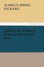 Lamarck, The Founder Of Evolution His Life And Work - Preview