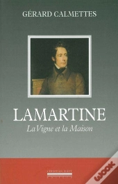 Lamartine : La Vigne Et La Maison