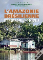 L'Amazonie Brésilienne Et Le Développement Durable ; Leçons Du Projet Duramaz