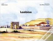 Lambese ; Capitale Militaire De L'Afrique Romaine