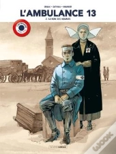 L'Ambulance 13 - Volume 2  Centenaire 14-18