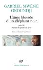 L'Âme Blessée D'Un Éléphant Noir/Stèles Du Point Du Jour - Preview