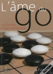 L'Ame Du Go Les Formes Et Leur Esthetiqu