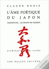 L'Âme Poétique Du Japon : Yamato Uta... Le Chant Du Yamato