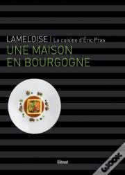 Lameloise ; La Cuisine D'Eric Pras