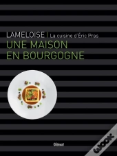 Lameloise ; La Cuisine D'Eric Pras