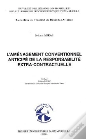 L'Aménagement Conventionnel Anticipé De La Responsabilité Extracontractuelle